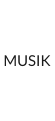 MUSIK