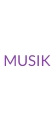 MUSIK